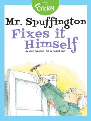 cover image of Mr. Spuffington Fixes It Himself